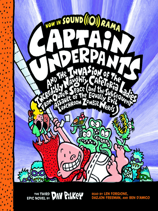 Title details for Captain Underpants and the Invasion of the Incredibly Naughty Cafeteria Ladies from Outer Space by Dav Pilkey - Wait list